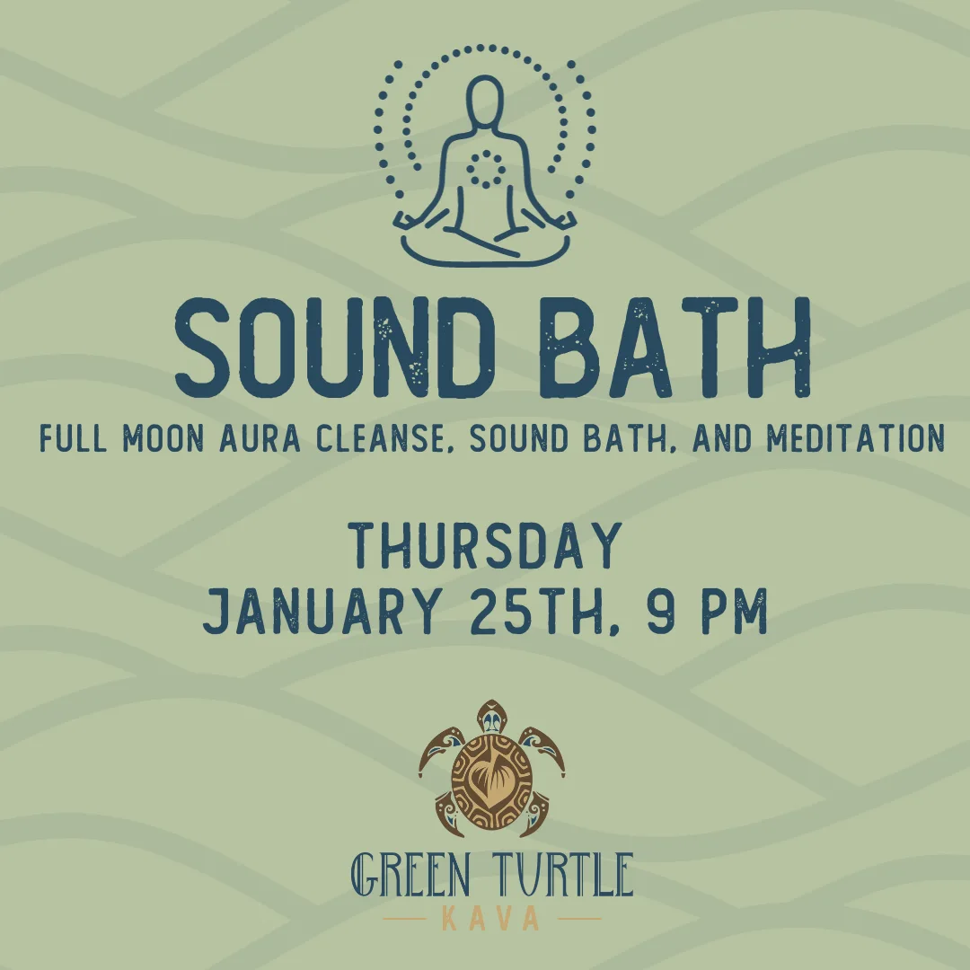 sound bath & aura cleanse green turtle kava - kava and kratom tea