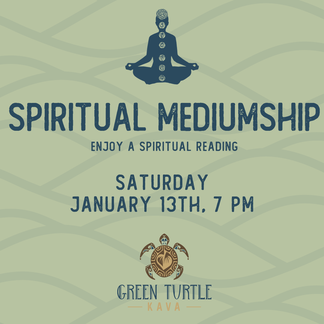 Spiritual Mediumship Readings green turtle kava - kava and kratom tea