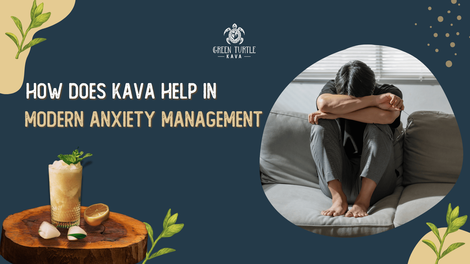 How Does Kava Help in Modern Anxiety Management - GTK